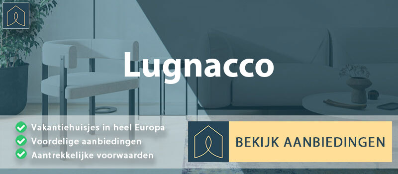 vakantiehuisjes-lugnacco-piemont-vergelijken