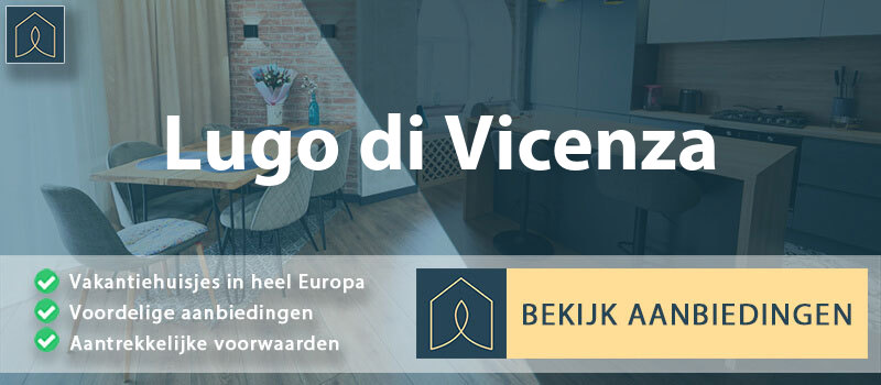 vakantiehuisjes-lugo-di-vicenza-veneto-vergelijken
