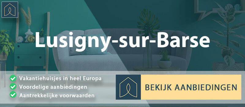 vakantiehuisjes-lusigny-sur-barse-grand-est-vergelijken