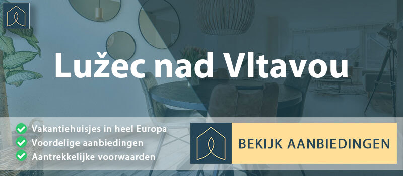 vakantiehuisjes-luzec-nad-vltavou-midden-bohemen-vergelijken