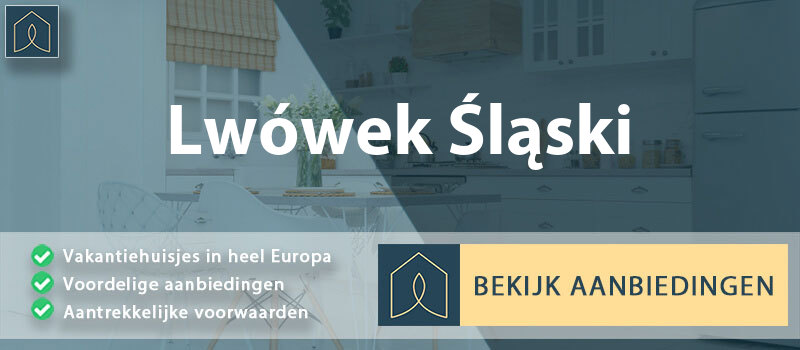 vakantiehuisjes-lwowek-slaski-neder-silezie-vergelijken