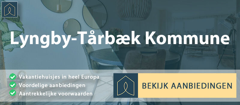 vakantiehuisjes-lyngby-tarbaek-kommune-hoofdstad-vergelijken