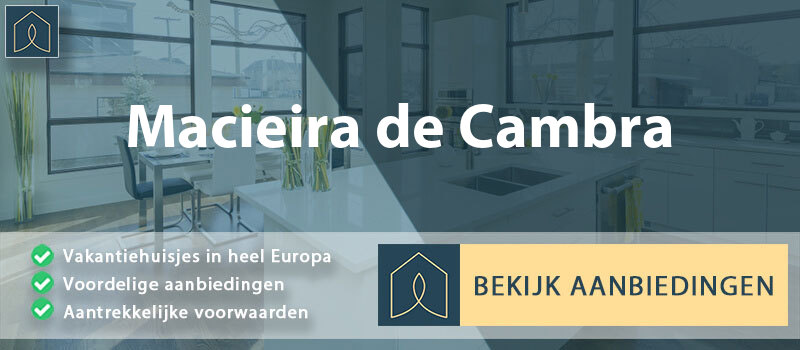 vakantiehuisjes-macieira-de-cambra-aveiro-vergelijken