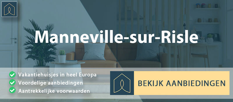 vakantiehuisjes-manneville-sur-risle-normandie-vergelijken