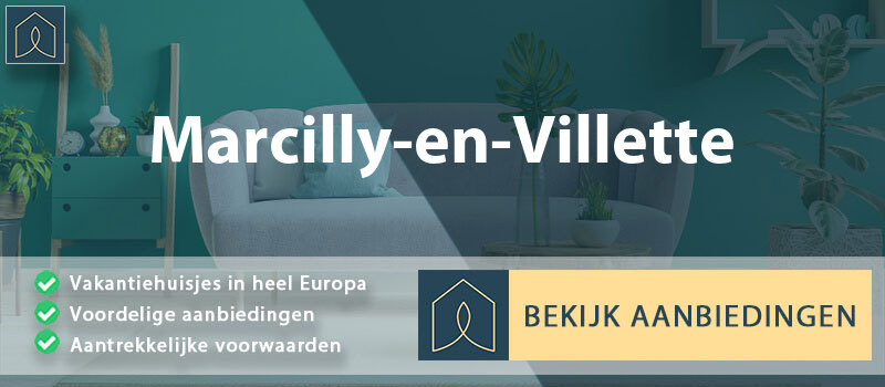 vakantiehuisjes-marcilly-en-villette-centre-val-de-loire-vergelijken