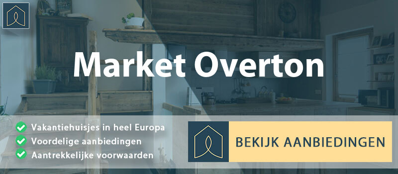 vakantiehuisjes-market-overton-engeland-vergelijken