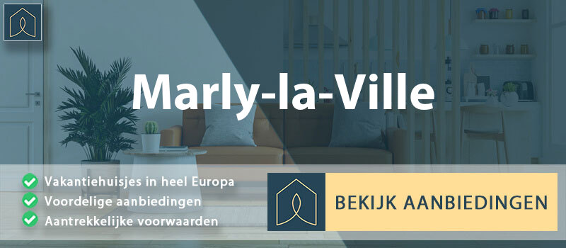 vakantiehuisjes-marly-la-ville-ile-de-france-vergelijken