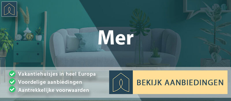vakantiehuisjes-mer-centre-val-de-loire-vergelijken
