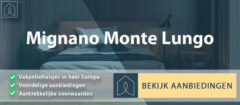 vakantiehuisjes-mignano-monte-lungo-campanie-vergelijken