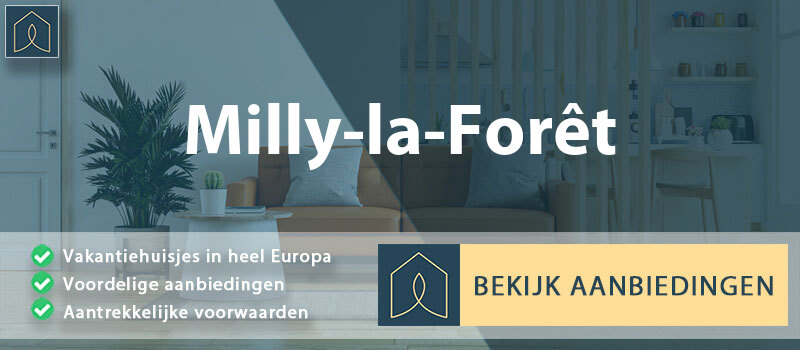 vakantiehuisjes-milly-la-foret-ile-de-france-vergelijken