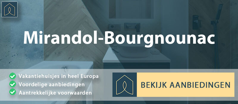 vakantiehuisjes-mirandol-bourgnounac-occitanie-vergelijken