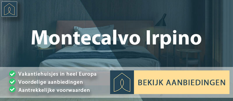 vakantiehuisjes-montecalvo-irpino-campanie-vergelijken