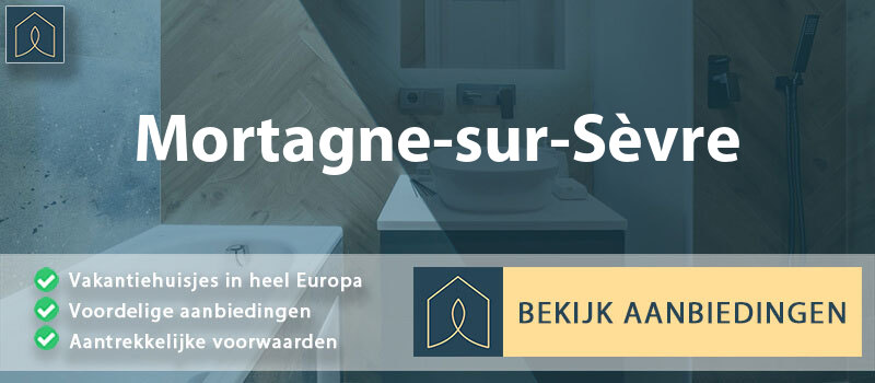 vakantiehuisjes-mortagne-sur-sevre-pays-de-la-loire-vergelijken