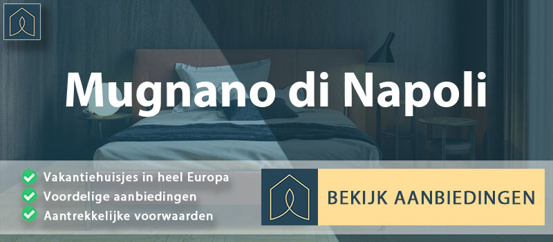 vakantiehuisjes-mugnano-di-napoli-campanie-vergelijken
