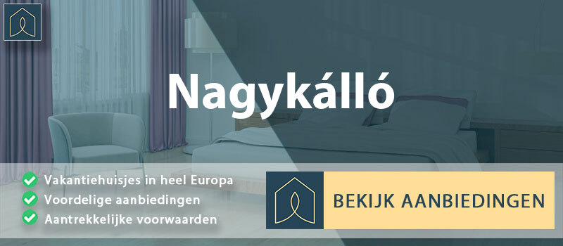 vakantiehuisjes-nagykallo-szabolcs-szatmar-bereg-vergelijken