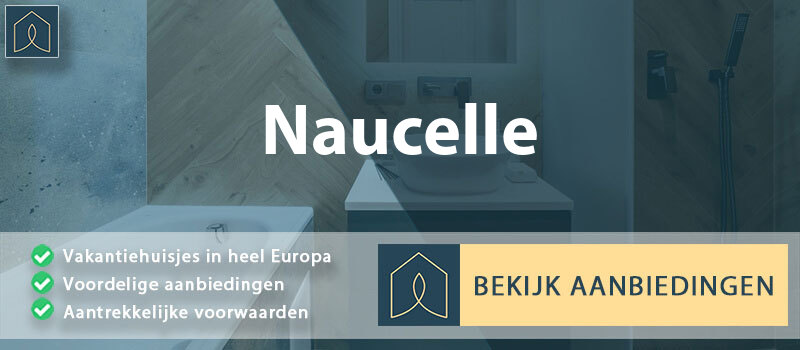 vakantiehuisjes-naucelle-occitanie-vergelijken