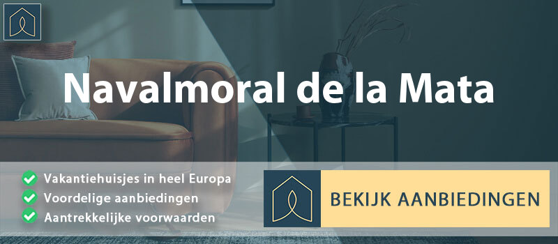 vakantiehuisjes-navalmoral-de-la-mata-extremadura-vergelijken