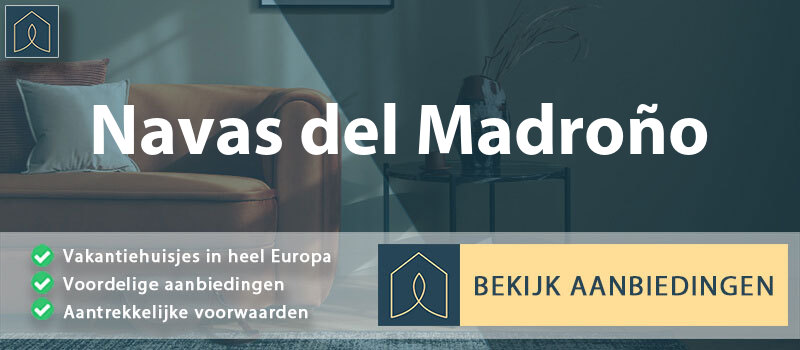 vakantiehuisjes-navas-del-madrono-extremadura-vergelijken