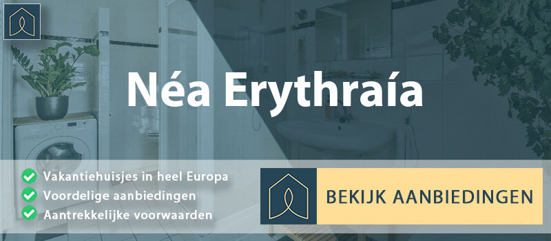 vakantiehuisjes-nea-erythraia-attica-vergelijken