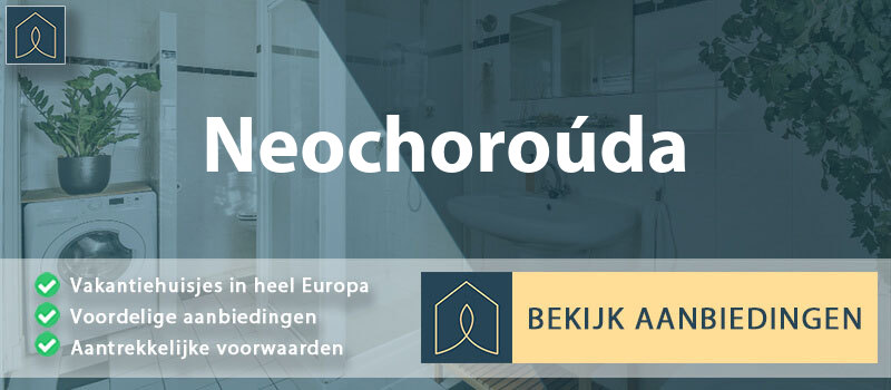 vakantiehuisjes-neochorouda-centraal-macedonie-vergelijken