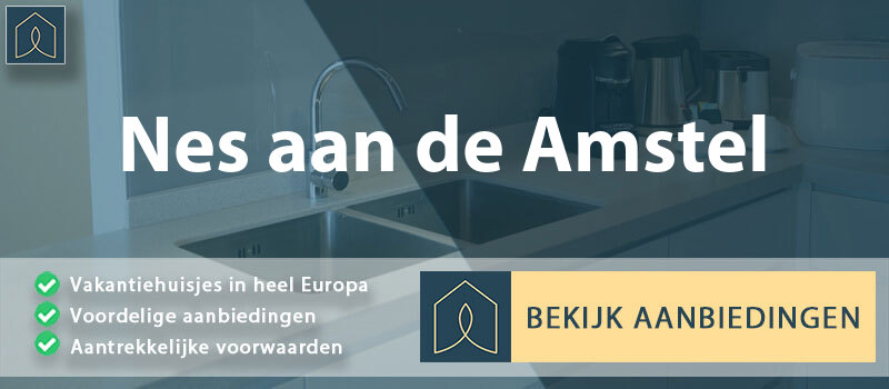 vakantiehuisjes-nes-aan-de-amstel-noord-holland-vergelijken