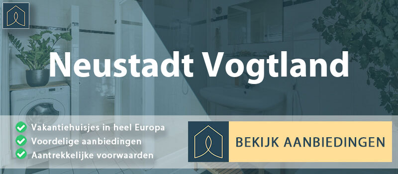 vakantiehuisjes-neustadt-vogtland-saksen-vergelijken