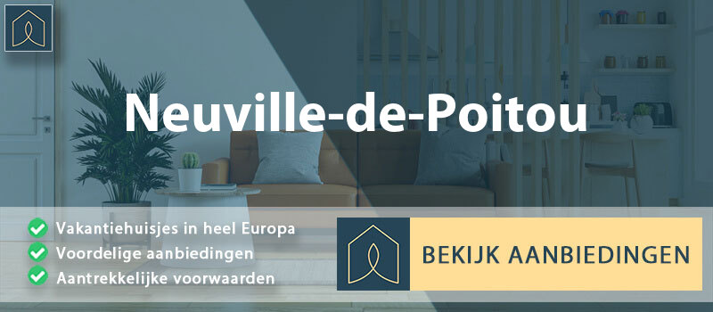 vakantiehuisjes-neuville-de-poitou-nouvelle-aquitaine-vergelijken