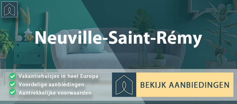 vakantiehuisjes-neuville-saint-remy-hauts-de-france-vergelijken