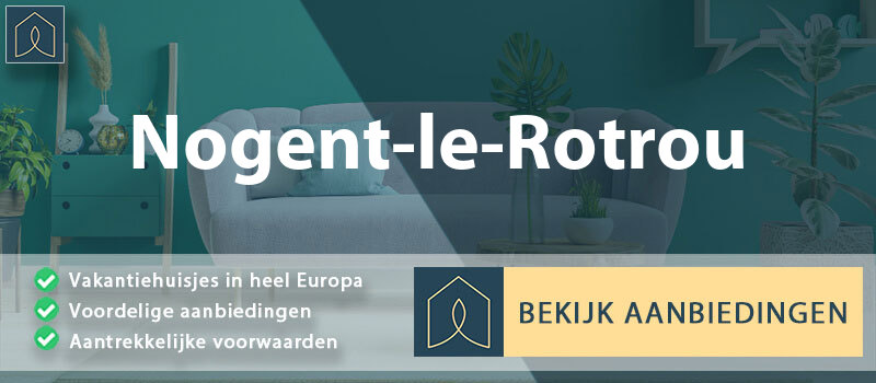 vakantiehuisjes-nogent-le-rotrou-centre-val-de-loire-vergelijken