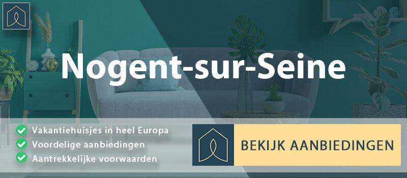vakantiehuisjes-nogent-sur-seine-grand-est-vergelijken
