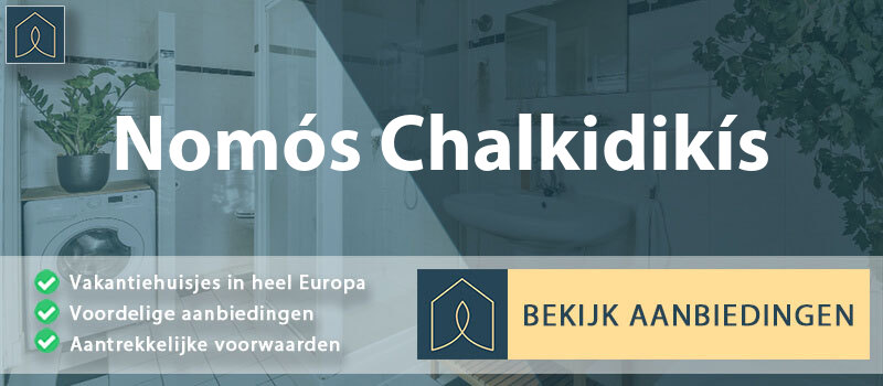 vakantiehuisjes-nomos-chalkidikis-centraal-macedonie-vergelijken