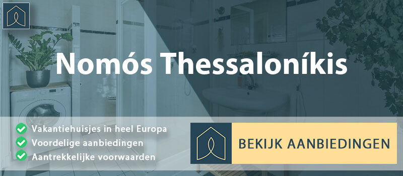 vakantiehuisjes-nomos-thessalonikis-centraal-macedonie-vergelijken