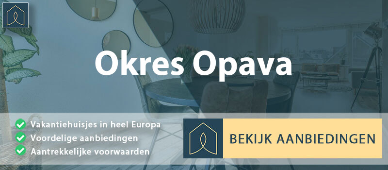 vakantiehuisjes-okres-opava-moravie-silezie-vergelijken