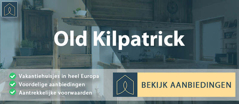 vakantiehuisjes-old-kilpatrick-schotland-vergelijken