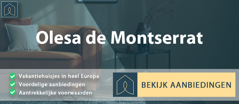 vakantiehuisjes-olesa-de-montserrat-catalonie-vergelijken