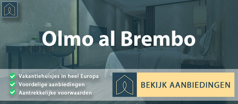 vakantiehuisjes-olmo-al-brembo-lombardije-vergelijken