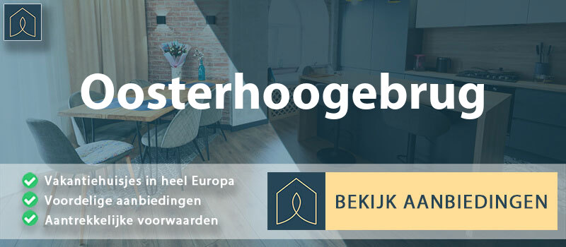 vakantiehuisjes-oosterhoogebrug-groningen-vergelijken