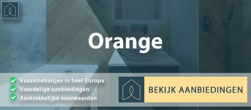 vakantiehuisjes-orange-provence-alpes-cote-d-azur-vergelijken