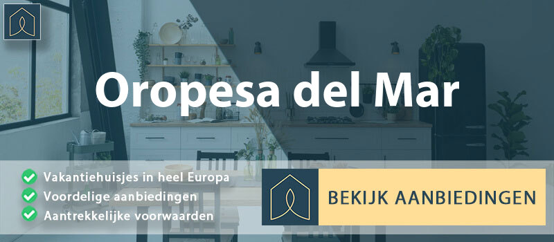 vakantiehuisjes-oropesa-del-mar-valencia-vergelijken