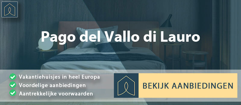 vakantiehuisjes-pago-del-vallo-di-lauro-campanie-vergelijken