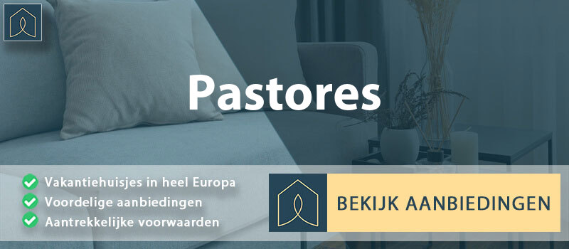 vakantiehuisjes-pastores-leon-vergelijken