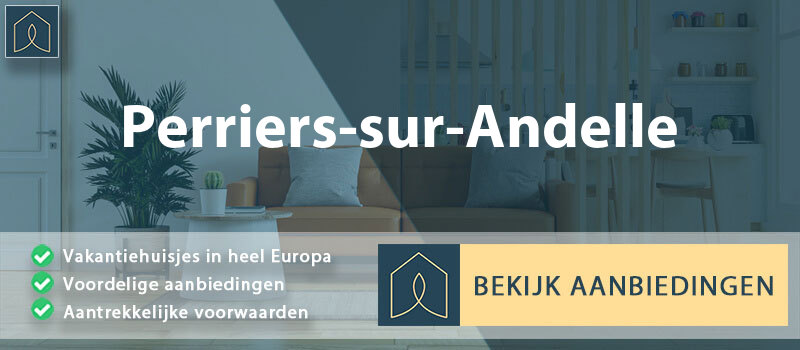 vakantiehuisjes-perriers-sur-andelle-normandie-vergelijken