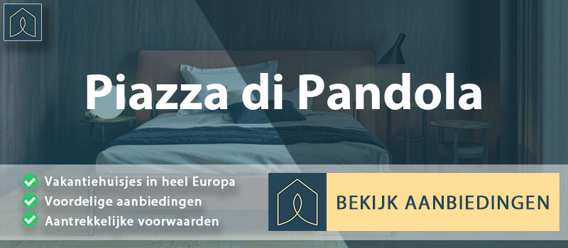vakantiehuisjes-piazza-di-pandola-campanie-vergelijken