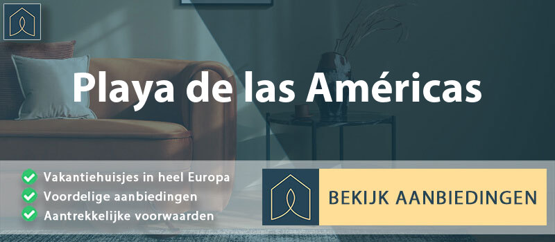 vakantiehuisjes-playa-de-las-americas-canarische-eilanden-vergelijken