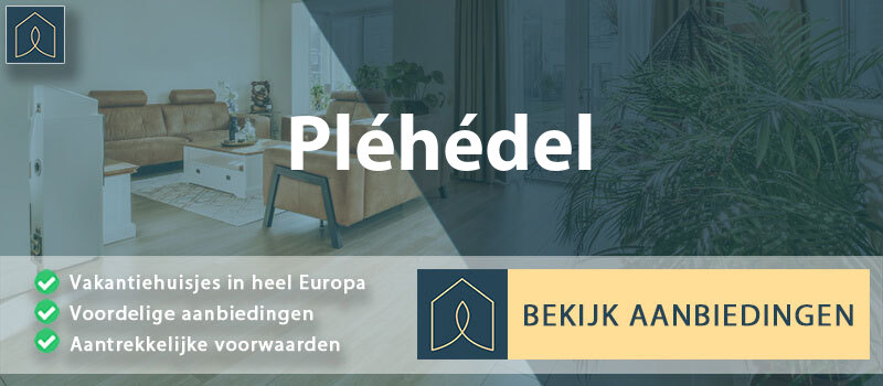 vakantiehuisjes-plehedel-bretagne-vergelijken