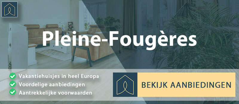 vakantiehuisjes-pleine-fougeres-bretagne-vergelijken