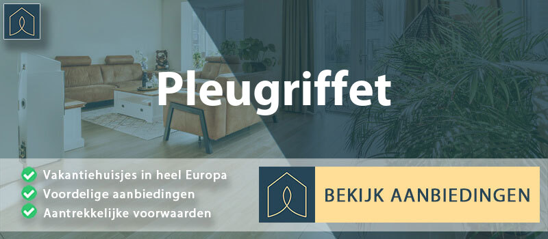 vakantiehuisjes-pleugriffet-bretagne-vergelijken