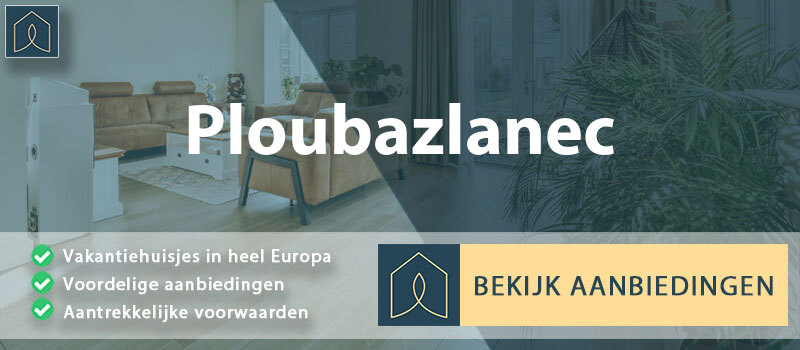 vakantiehuisjes-ploubazlanec-bretagne-vergelijken