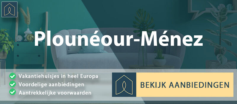 vakantiehuisjes-plouneour-menez-bretagne-vergelijken