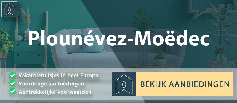 vakantiehuisjes-plounevez-moedec-bretagne-vergelijken